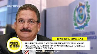 Alepe: Eriberto Medeiros fala sobre seminário voltado para regras eleitorais e destaca importância da transparência nas eleições e combate às fake news Alepe: Eriberto Medeiros fala sobre seminário voltado para regras eleitorais e destaca importância da transparência nas eleições e combate às fake news