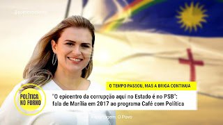 “O epicentro da corrupção aqui no Estado é o PSB”: frase de Marília Arraes em 2017