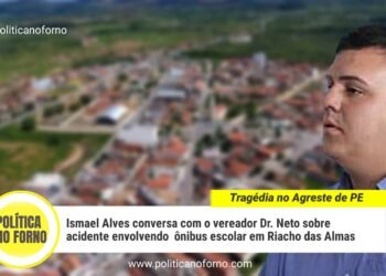Riacho das Almas: Ao blog, vereador Dr. Neto fala sobre acidente com ônibus escolar que provocou a morte de três estudantes