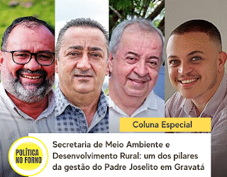 Coluna especial • Secretaria de Meio Ambiente e Desenvolvimento Rural: um dos pilares da gestão do Padre Joselito em Gravatá