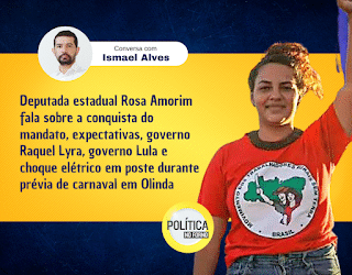 Entrevista • Deputada Rosa Amorim fala da conquista do mantado, seu posicionamento sobre o governo Raquel Lyra, expectativas com o governo Lula e choque elétrico em poste durante prévia carnavalesca em Olinda Entrevista • Deputada Rosa Amorim fala da conquista do mantado, seu posicionamento sobre o governo Raquel Lyra, expectativas com o governo Lula e choque elétrico em poste durante prévia carnavalesca em Olinda