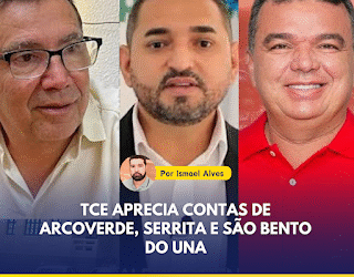 TCE aprecia contas de Arcoverde, Serrita e São Bento do Una
