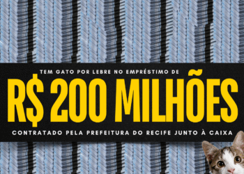 A prefeitura do Recife e o “gato por lebre” no empréstimo de R$ 200 milhões