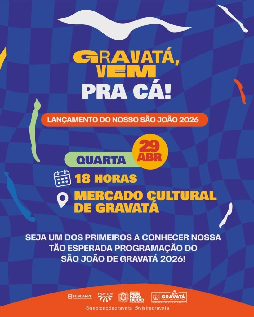 Cartaz oficial de divulgação do lançamento do São João de Gravatá 2026. O fundo apresenta um padrão quadriculado em tons de azul com formas onduladas coloridas (amarelo, verde, branco e laranja) que remetem a bandeirolas e movimento. No topo, o texto em letras garrafais amarelas e brancas diz "GRAVATÁ, VEM PRA CÁ!". Logo abaixo, em uma faixa laranja, lê-se "LANÇAMENTO DO NOSSO SÃO JOÃO 2026". Centralizado, há um selo indicando "29 ABR" em um círculo amarelo e "QUARTA" em um retângulo verde. Abaixo, as informações de serviço: um ícone de calendário seguido de "18 HORAS" e um ícone de localização seguido de "MERCADO CULTURAL DE GRAVATÁ". Na parte inferior, o texto convite: "SEJA UM DOS PRIMEIROS A CONHECER NOSSA TÃO ESPERADA PROGRAMAÇÃO DO SÃO JOÃO DE GRAVATÁ 2026!". O rodapé contém os logotipos da Fundarpe, Empetur, Governo de Pernambuco e Prefeitura de Gravatá.