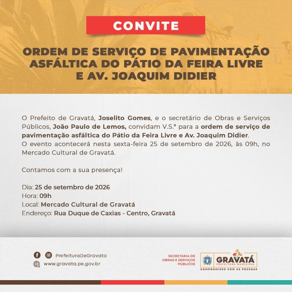 Convite oficial da Prefeitura de Gravatá para a ordem de serviço de pavimentação asfáltica do Pátio da Feira Livre e Av. Joaquim Didier, com data de 25 de setembro de 2026 no Mercado Cultural[cite: 1].
